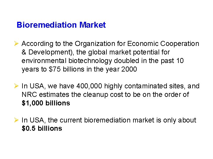Bioremediation Market Ø According to the Organization for Economic Cooperation & Development), the global