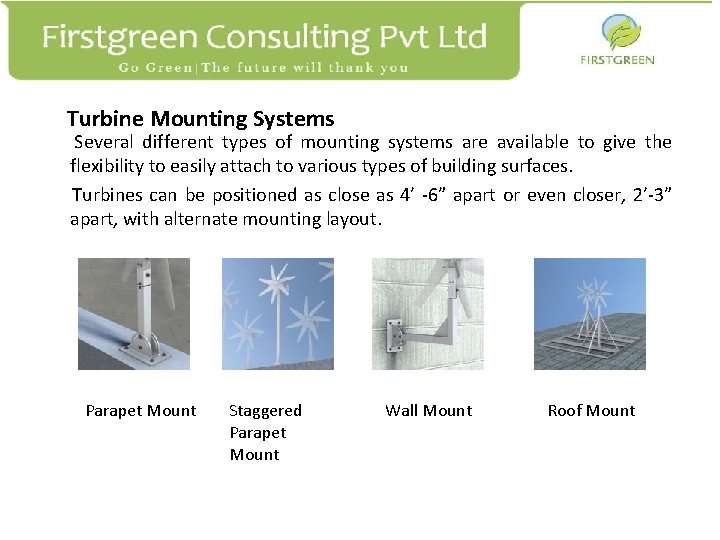 Turbine Mounting Systems Several different types of mounting systems are available to give the