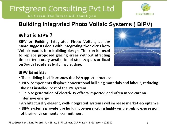Building Integrated Photo Voltaic Systems ( BIPV) What is BIPV ? BIPV or Building