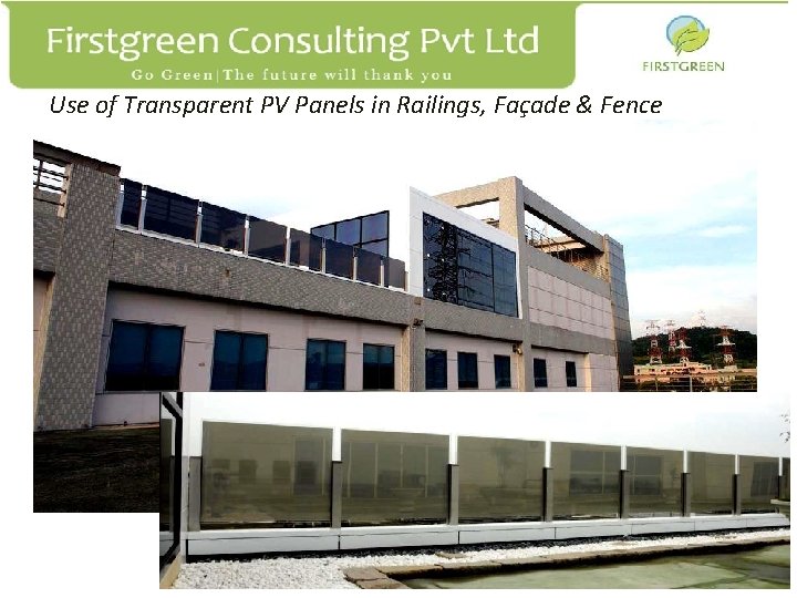 Use of Transparent PV Panels in Railings, Façade & Fence Firstgreen Consulting Pvt Ltd.