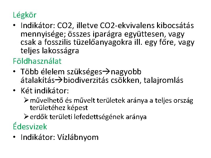 Légkör • Indikátor: CO 2, illetve CO 2 -ekvivalens kibocsátás mennyisége; összes iparágra együttesen,