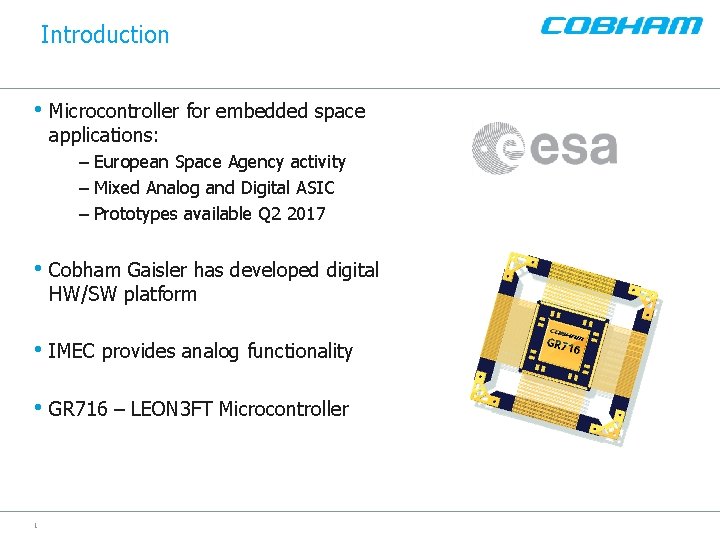 Introduction • Microcontroller for embedded space applications: – European Space Agency activity – Mixed