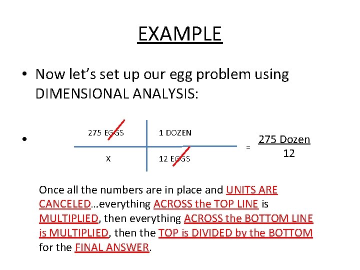 EXAMPLE • Now let’s set up our egg problem using DIMENSIONAL ANALYSIS: • 275
