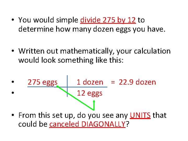  • You would simple divide 275 by 12 to determine how many dozen