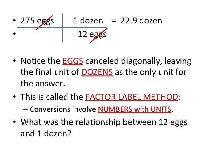  • 275 eggs • 1 dozen = 22. 9 dozen 12 eggs •