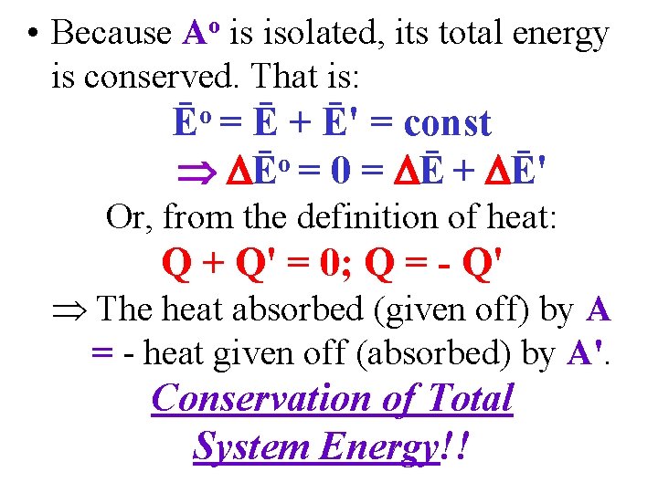  • Because Ao is isolated, its total energy is conserved. That is: o