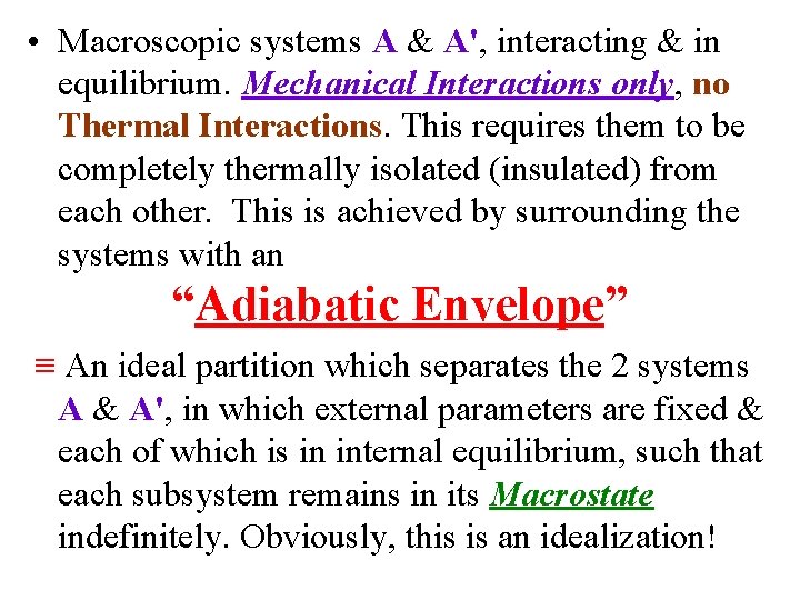  • Macroscopic systems A & A', interacting & in equilibrium. Mechanical Interactions only,