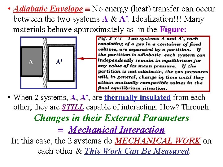  • Adiabatic Envelope No energy (heat) transfer can occur between the two systems