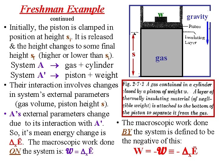 Freshman Example w continued gravity • Initially, the piston is clamped in position at