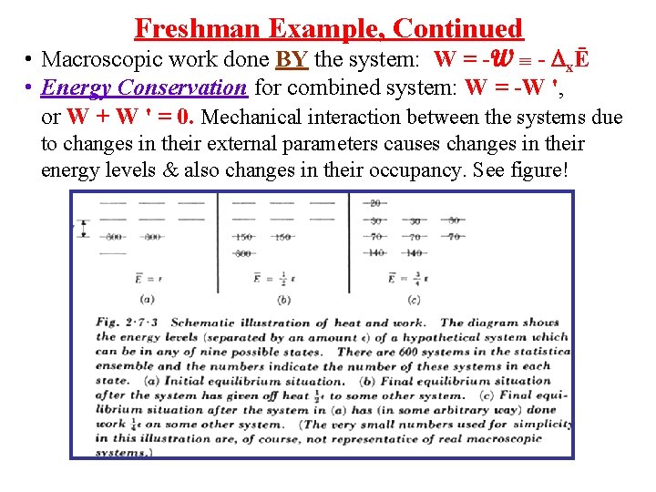 Freshman Example, Continued • Macroscopic work done BY the system: W = -W -