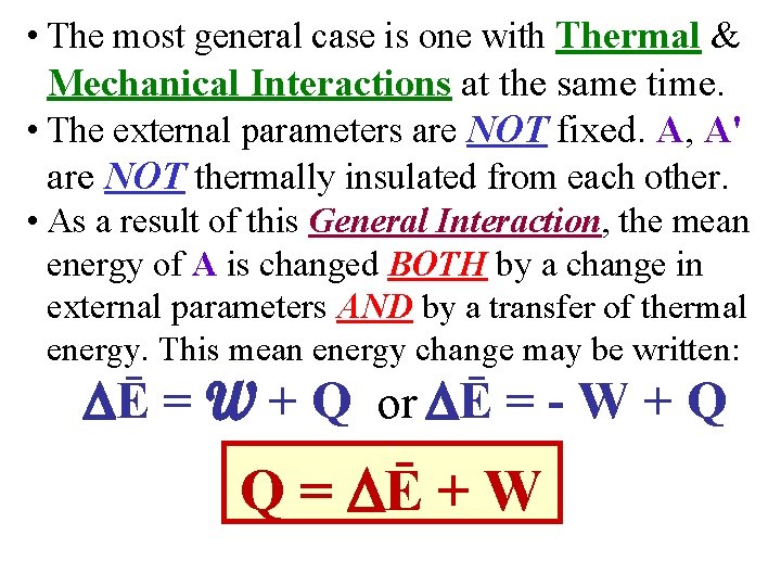  • The most general case is one with Thermal & Mechanical Interactions at