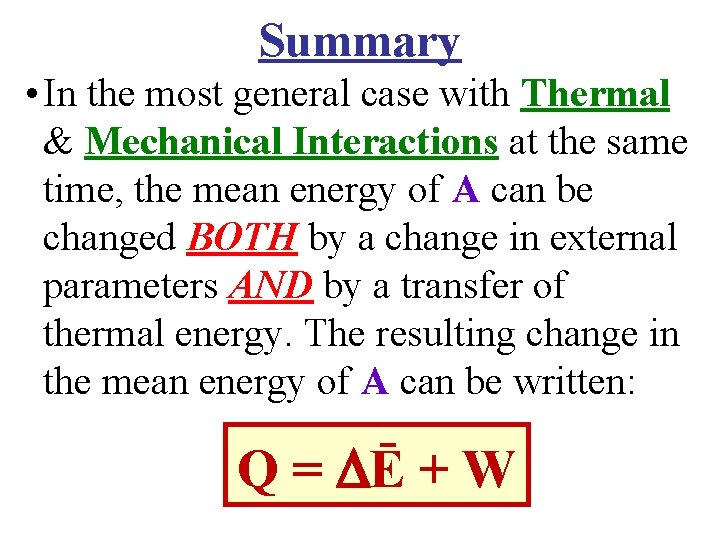 Summary • In the most general case with Thermal & Mechanical Interactions at the