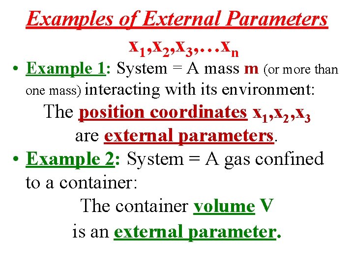 Examples of External Parameters x 1, x 2, x 3, …xn • Example 1: