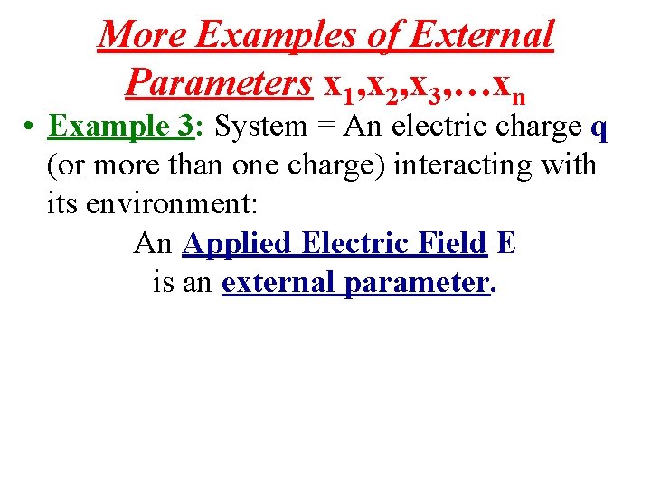 More Examples of External Parameters x 1, x 2, x 3, …xn • Example