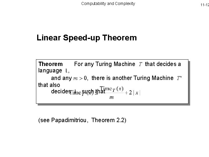 Computability and Complexity Linear Speed-up Theorem For any Turing Machine T that decides a