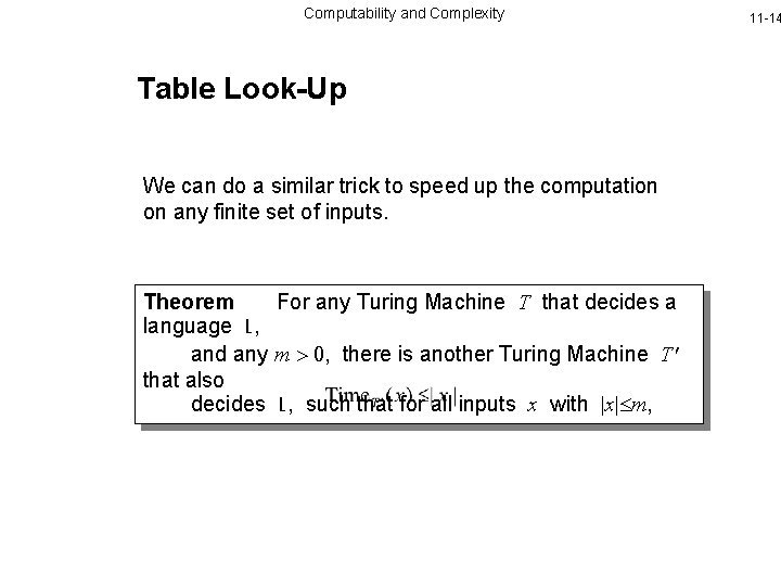 Computability and Complexity Table Look-Up We can do a similar trick to speed up