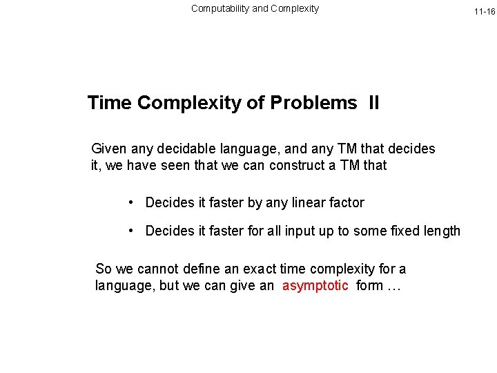 Computability and Complexity Time Complexity of Problems II Given any decidable language, and any