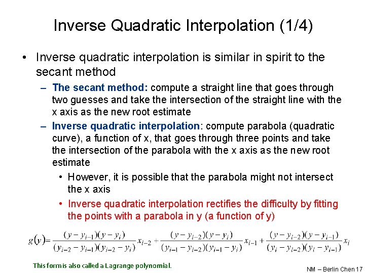 Inverse Quadratic Interpolation (1/4) • Inverse quadratic interpolation is similar in spirit to the