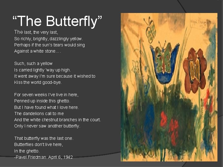 “The Butterfly” The last, the very last, So richly, brightly, dazzlingly yellow. Perhaps if
