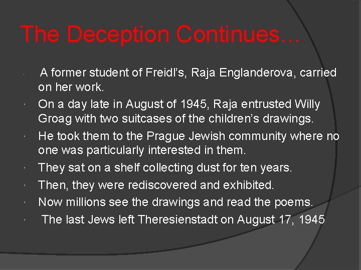 The Deception Continues… A former student of Freidl’s, Raja Englanderova, carried on her work.