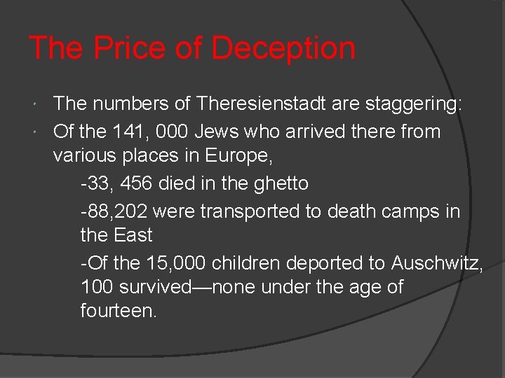 The Price of Deception The numbers of Theresienstadt are staggering: Of the 141, 000