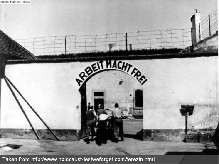 The Deception Begins… Taken from http: //www. holocaust-lestweforget. com/terezin. html 