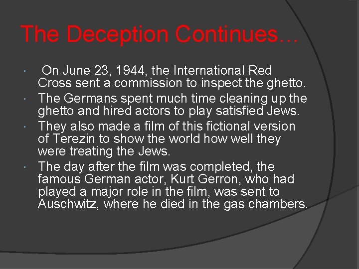 The Deception Continues… On June 23, 1944, the International Red Cross sent a commission