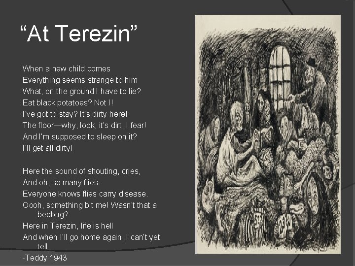 “At Terezin” When a new child comes Everything seems strange to him What, on
