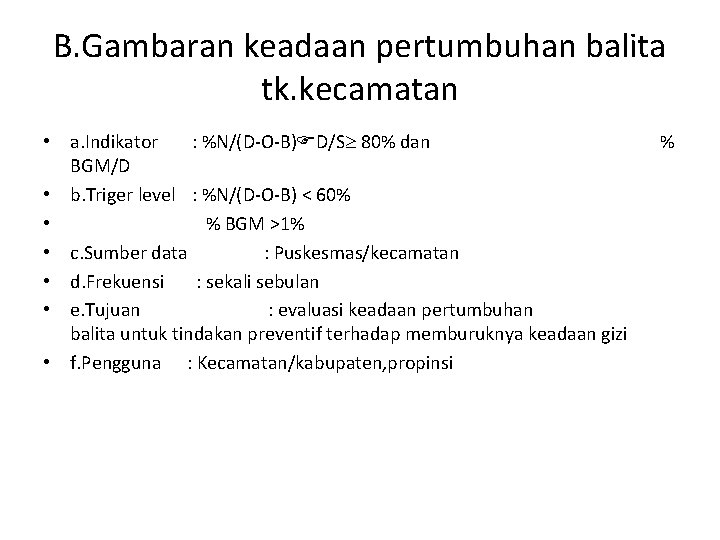 B. Gambaran keadaan pertumbuhan balita tk. kecamatan • a. Indikator : %N/(D-O-B) D/S 80%