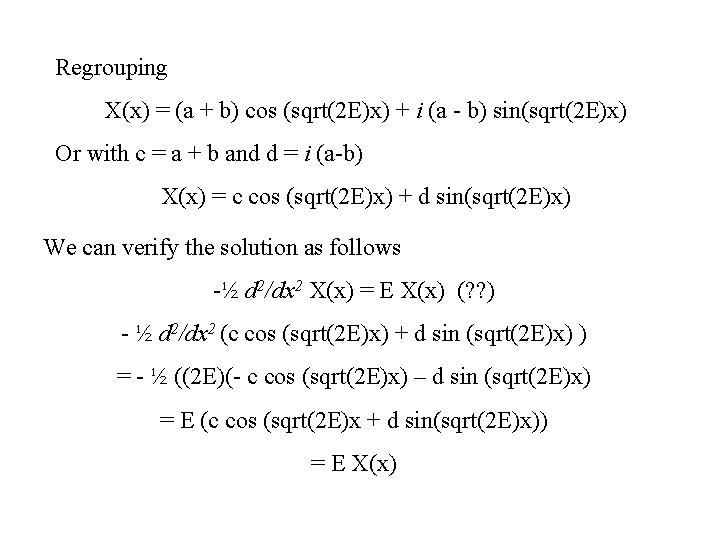 Regrouping X(x) = (a + b) cos (sqrt(2 E)x) + i (a - b)