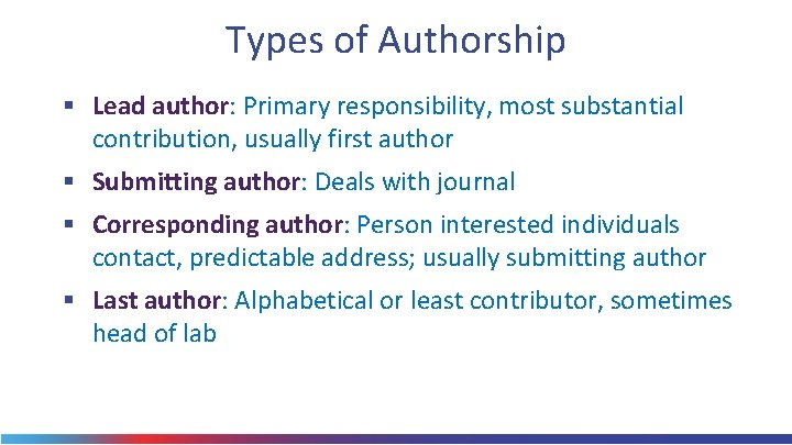 Types of Authorship § Lead author: Primary responsibility, most substantial contribution, usually first author