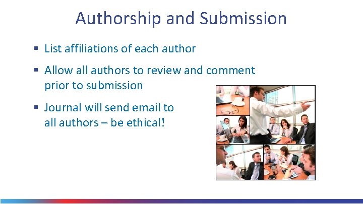 Authorship and Submission § List affiliations of each author § Allow all authors to