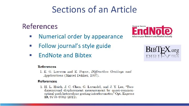 Sections of an Article References § Numerical order by appearance § Follow journal’s style