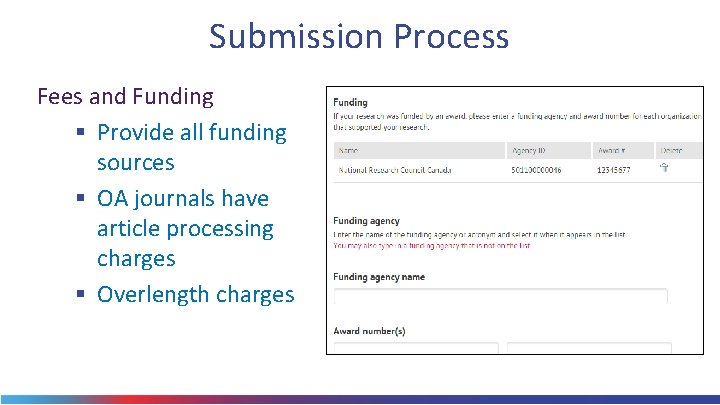 Submission Process Fees and Funding § Provide all funding sources § OA journals have