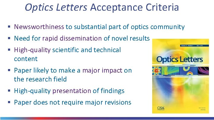 Optics Letters Acceptance Criteria § Newsworthiness to substantial part of optics community § Need