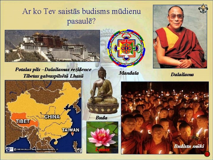 Ar ko Tev saistās budisms mūdienu pasaulē? Potalas pils –Dalailamas rezidence Tibetas galvaspilsētā Lhasā