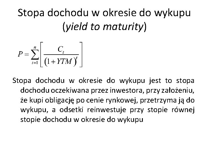 Stopa dochodu w okresie do wykupu (yield to maturity) Stopa dochodu w okresie do