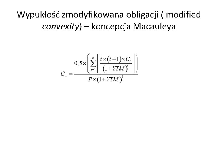 Wypukłość zmodyfikowana obligacji ( modified convexity) – koncepcja Macauleya 