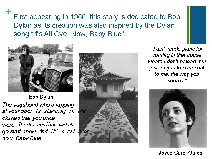 + First appearing in 1966, this story is dedicated to Bob Dylan as its