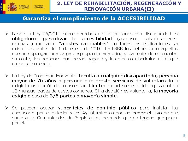 2. LEY DE REHABILITACIÓN, REGENERACIÓN Y RENOVACIÓN URBANA(II) Garantiza el cumplimiento de la ACCESIBILIDAD