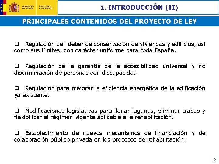 1. INTRODUCCIÓN (II) PRINCIPALES CONTENIDOS DEL PROYECTO DE LEY q Regulación del deber de