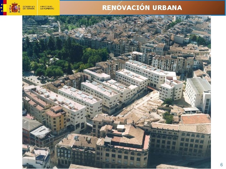 RENOVACIÓN URBANA 6 