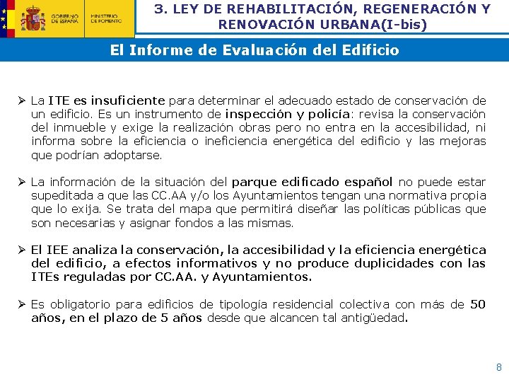 3. LEY DE REHABILITACIÓN, REGENERACIÓN Y RENOVACIÓN URBANA(I-bis) El Informe de Evaluación del Edificio