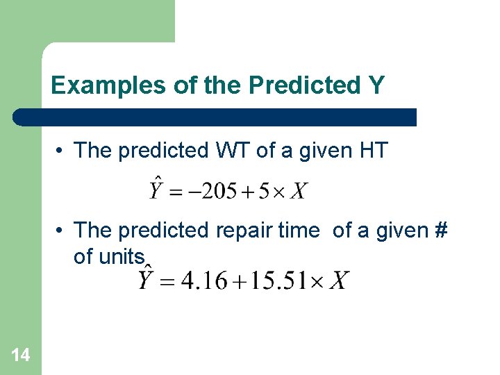 Examples of the Predicted Y • The predicted WT of a given HT •