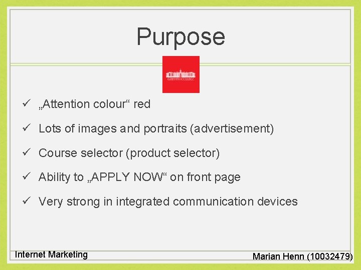 Purpose ü „Attention colour“ red ü Lots of images and portraits (advertisement) ü Course