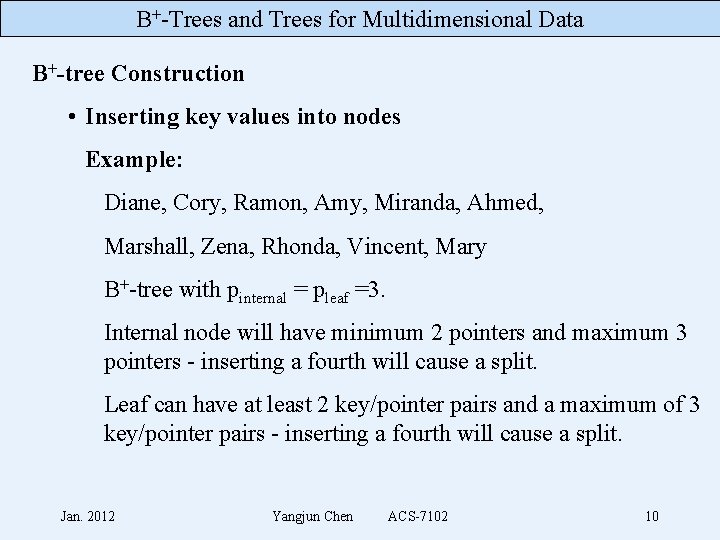 B+-Trees and Trees for Multidimensional Data B+-tree Construction • Inserting key values into nodes