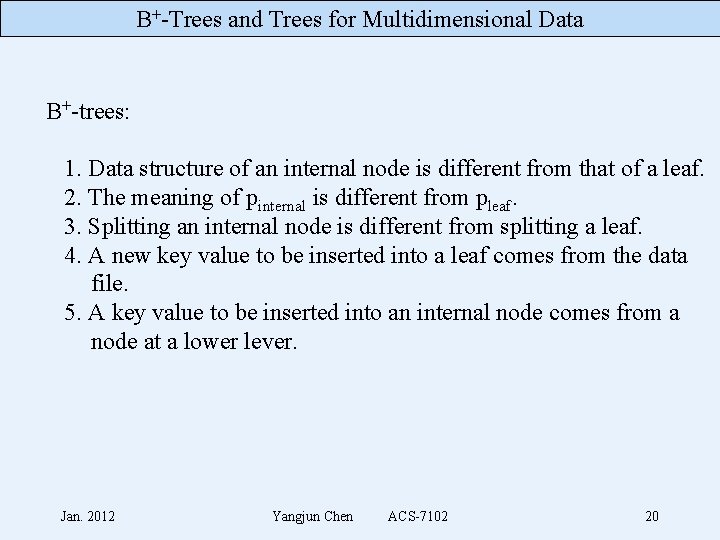 B+-Trees and Trees for Multidimensional Data B+-trees: 1. Data structure of an internal node
