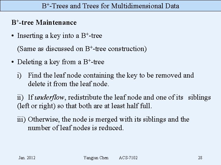 B+-Trees and Trees for Multidimensional Data B+-tree Maintenance • Inserting a key into a