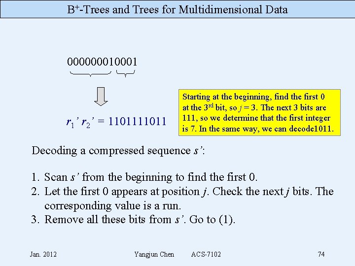 B+-Trees and Trees for Multidimensional Data 00000001 r 1’ r 2’ = 11011 Starting