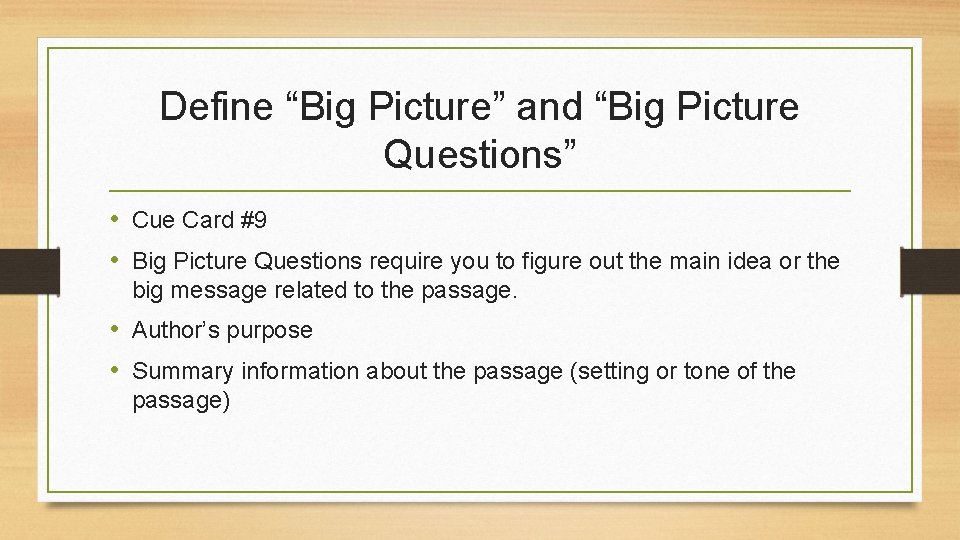 Define “Big Picture” and “Big Picture Questions” • Cue Card #9 • Big Picture